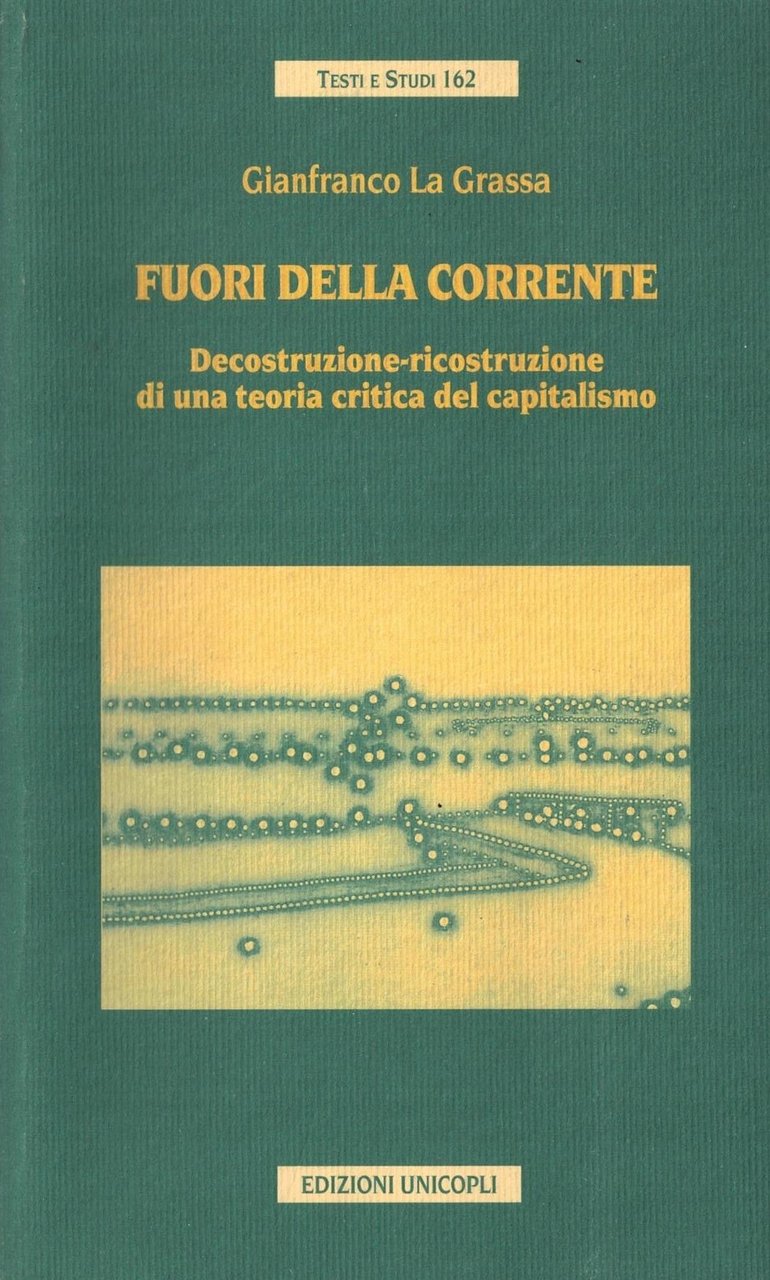 Fuori dalla corrente. Decostruzione-ricostruzione di una teoria critica del capitalismo