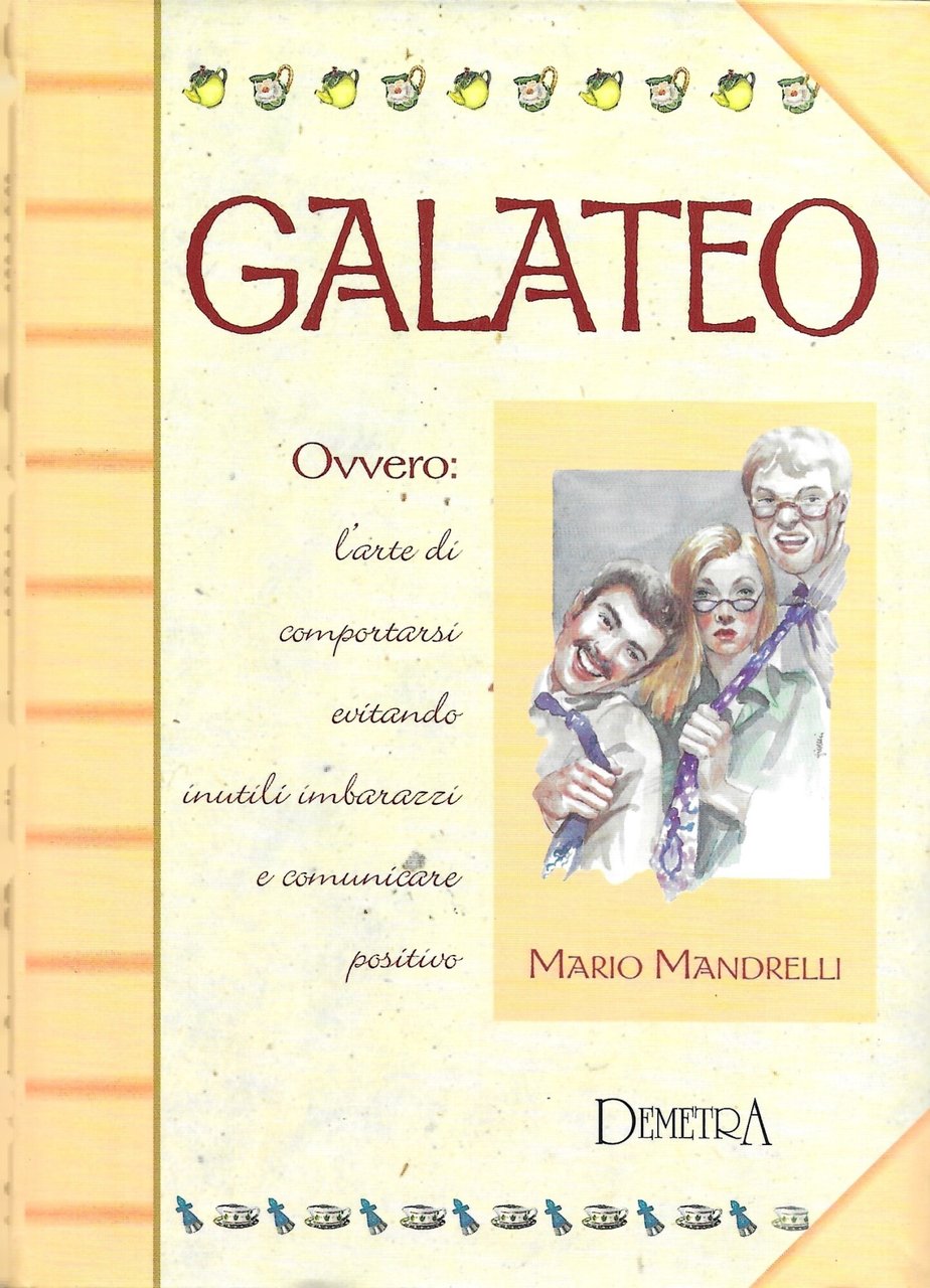 Galateo. Ovvero l'arte di comportarsi evitando inutili imbarazzi e comunicare … | Immagine principale
