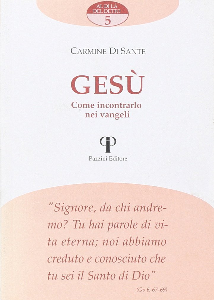Gesù. Come incontrarlo nei vangeli
