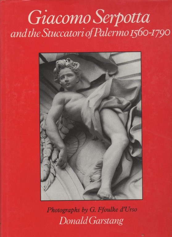 Giacomo Serpotta and the Stuccatori of Palermo, 1560-1790: v. 22