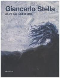 Giancarlo Stella: opere dal 1964 al 2006