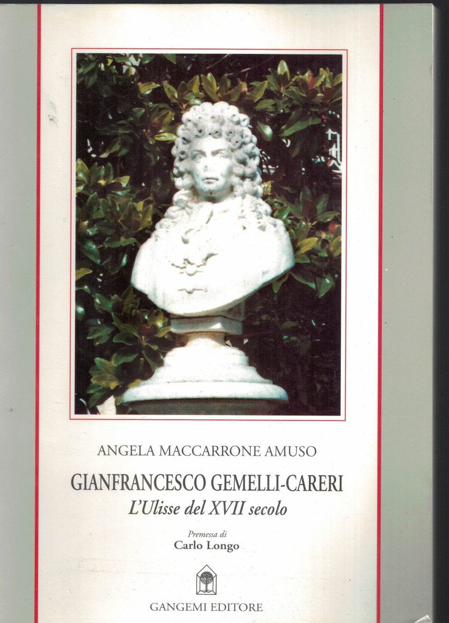 Gianfrancesco Gemelli-Careri. L'Ulisse del XVII secolo.