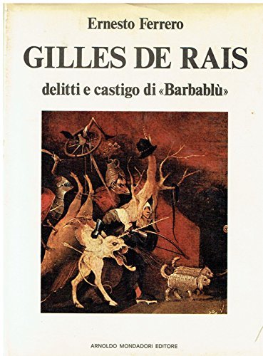 GILLES DE RAIS DELITTI E CASTIGO DI BARBABLU 1^EDIZIONE 1975