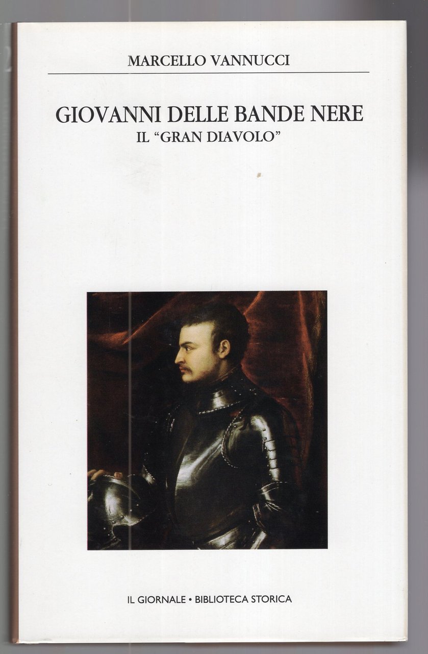 Giovanni delle Bande Nere il " Gran Diavolo "