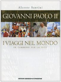 Giovanni Paolo II. I viaggi nel mondo. In cammino per …