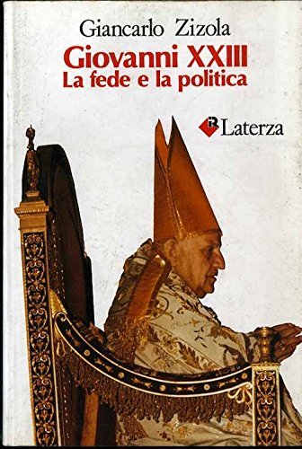 Giovanni XXIII. La fede e la politica