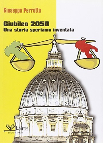 Giubileo 2050. Una storia speriamo inventata