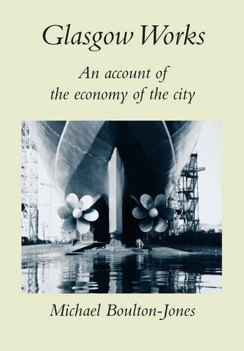 Glasgow Works: An Account of the Economy of the City