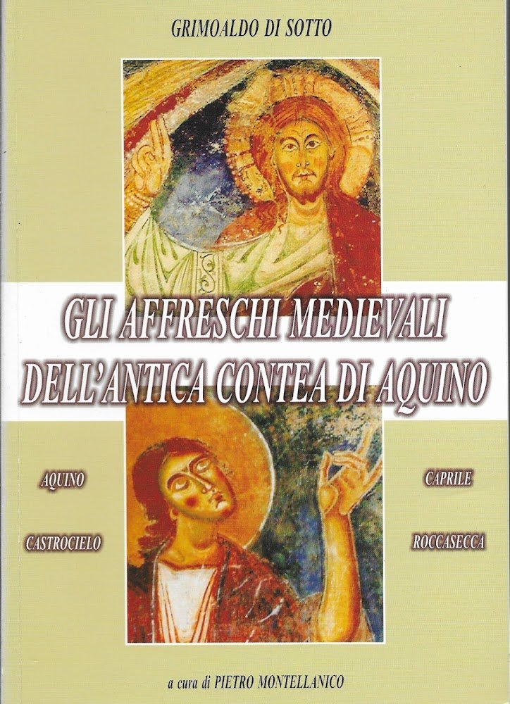 GLI AFFRESCHI MEDIEVALI DELL ' ANTICA CONTEA DI AQUINO