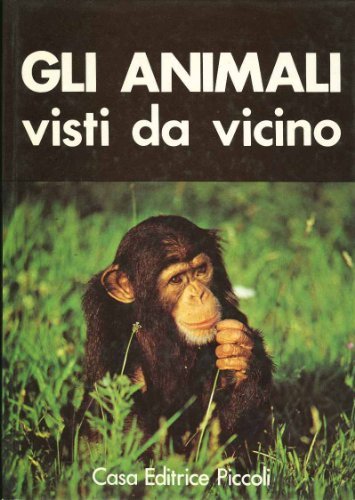 Gli animali visti da vicino ; Interamente illustrato con foto …