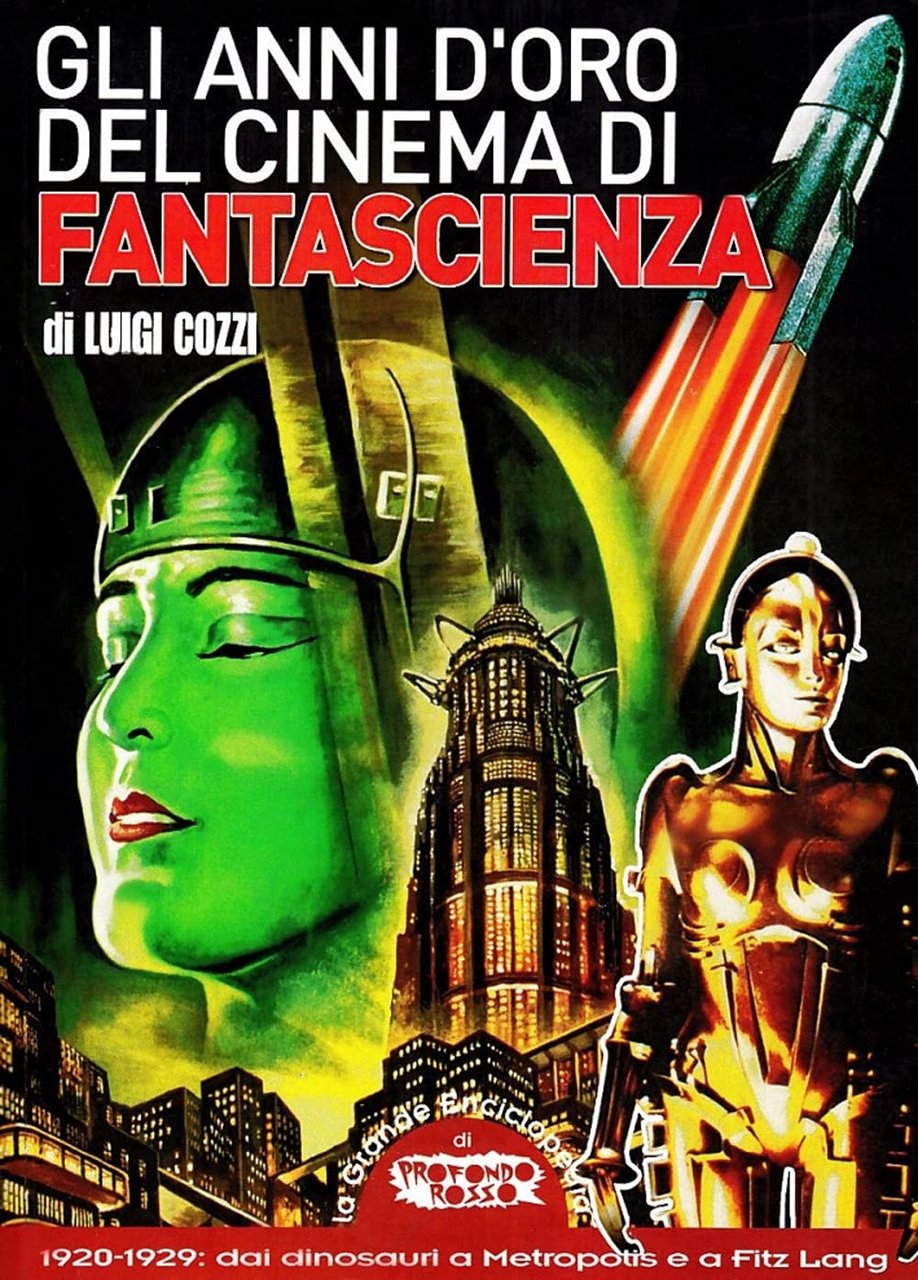 Gli anni d'oro del cinema di fantascienza. 1920-1929. Dai dinosauri …