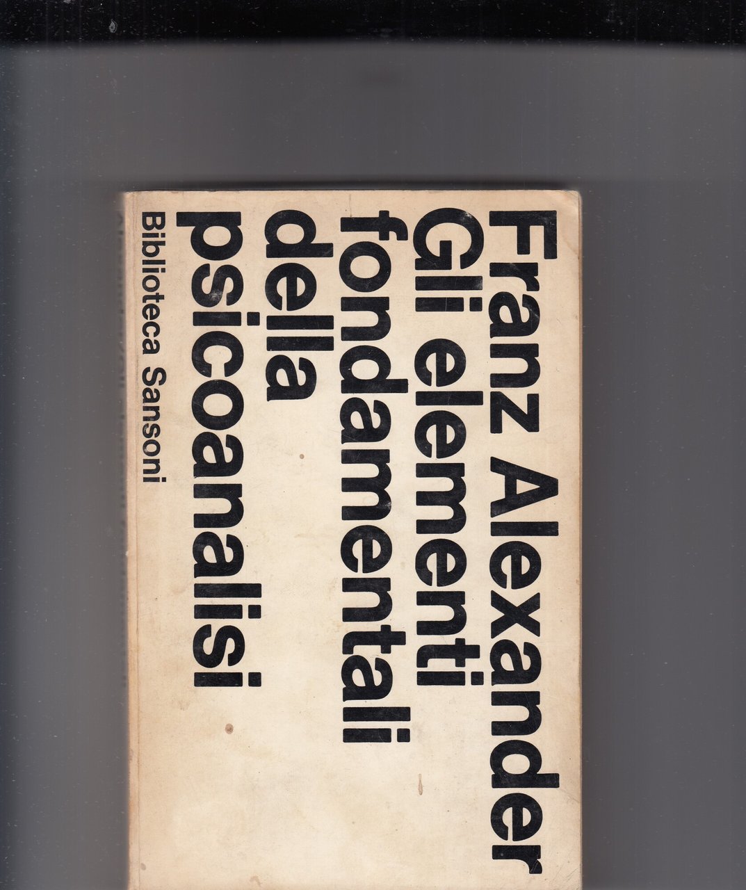 Gli elementi fondamentali della psicoanalisi.