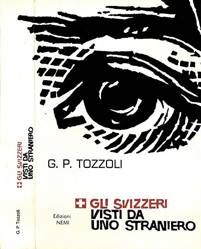 Gli Svizzeri Visti Da Uno Straniero.