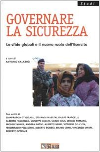 Governare la sicurezza. Le sfide globali e il nuovo ruolo dell'esercito