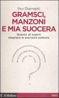 Gramsci, Manzoni e mia suocera. Quando gli esperti sbagliano le …