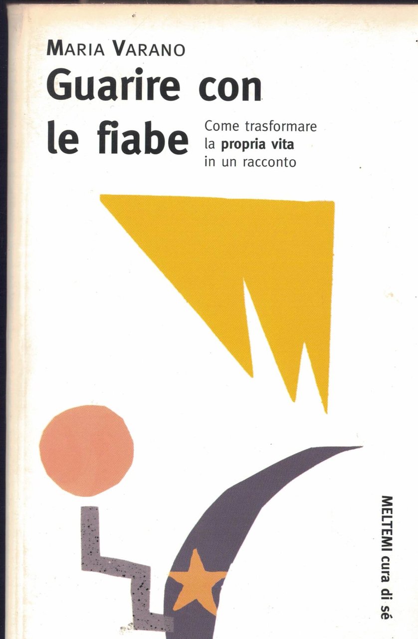 Guarire con le fiabe. Come trasformare la propria vita in …
