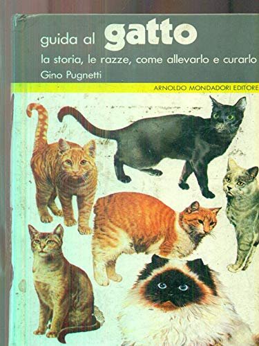 Guida al gatto - la storia le razze come allevarlo …