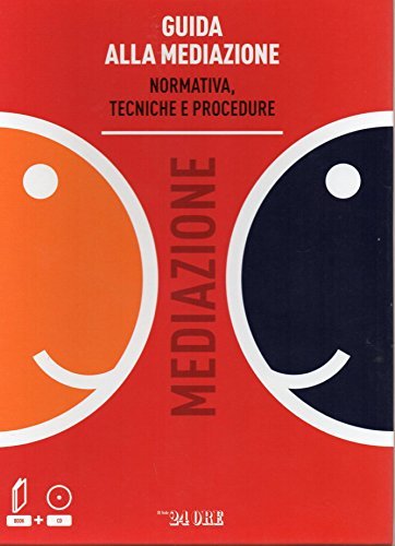 Guida alla Mediazione - normativa, tecniche e procedure