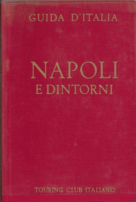 GUIDA D ' ITALIA - NAPOLI E DINTORNI -