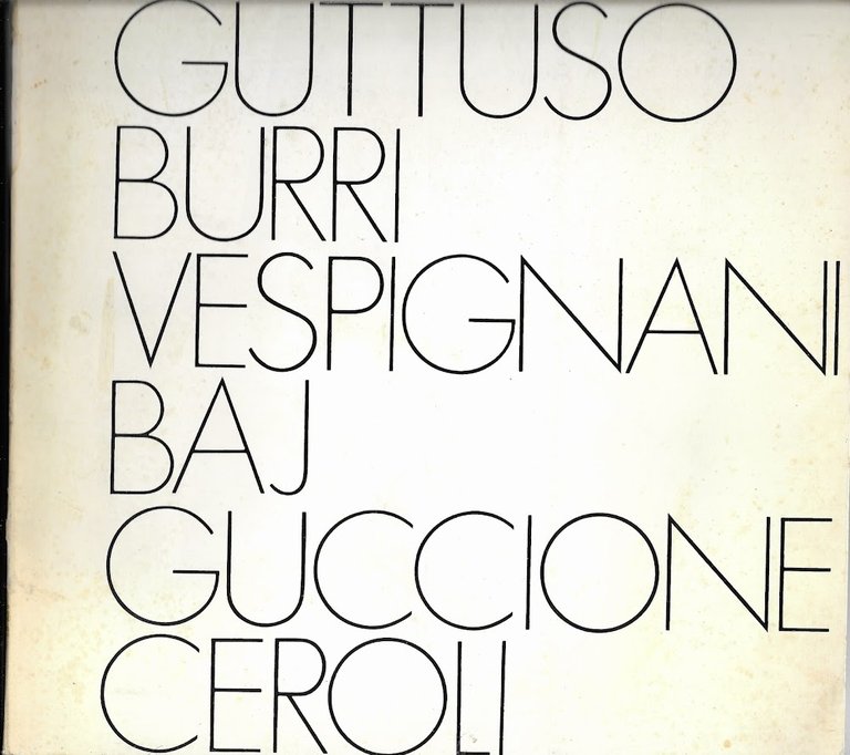 Guttuso Burri Vespignani Baj Guccione Ceroli