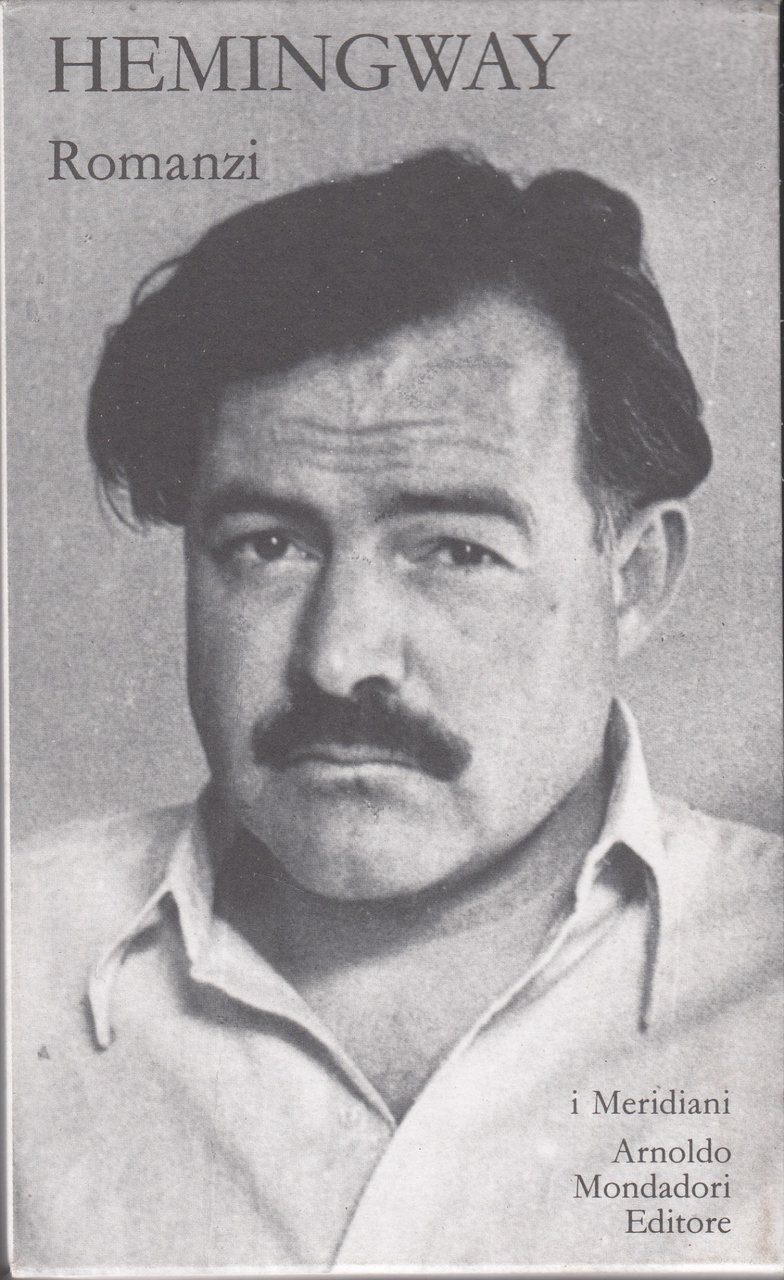 HEMINGWAY ROMANZI I MERIDIANI VOL I e II. EDICOLA.
