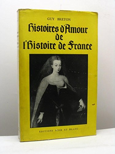 Histoire d'Amour de l'Histoire de France - volume 1