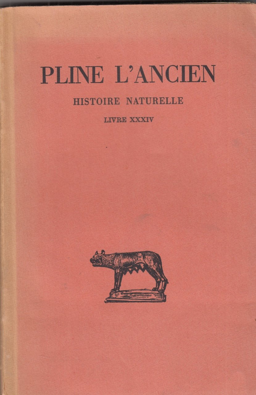 Histoire Naturelle: Livre XXXVIV. Nature Des Pierres. Testo latino a …