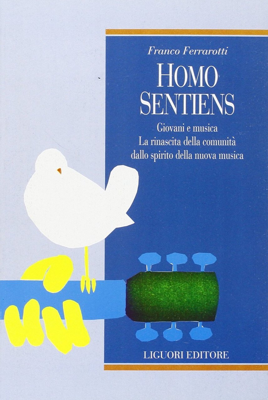 Homo sentiens. Giovani e musica. La rinascita della comunità dallo …