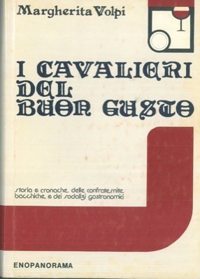 I cavalieri del buon gusto. Storia e cronache delle confraternite … | Immagine principale
