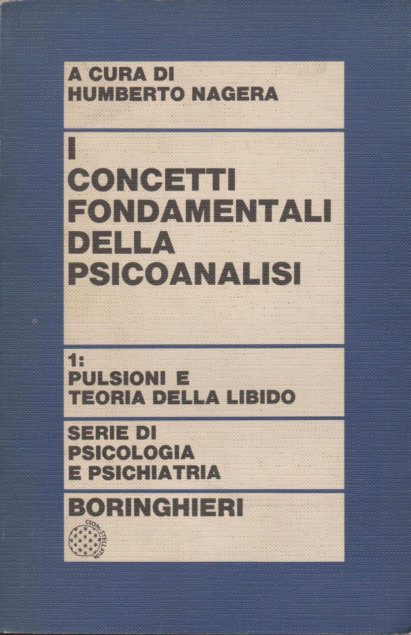 I concetti fondamentali della psicoanalisi vol. 1^ pulsioni e teoria …