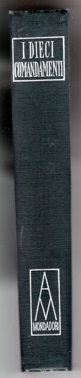 I dieci comandamenti di T.Mann, R.West, F.Werfel, J. Erskine, B. …