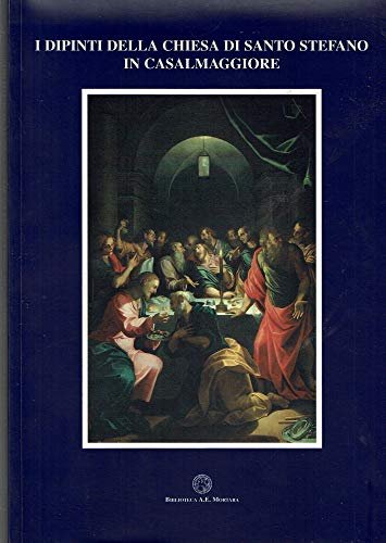 I dipinti della Chiesa di Santo Stefano in Casalmaggiore. Catalogo