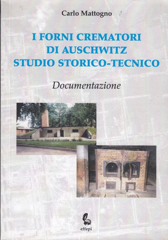 I forni crematori di Auschwitz studio storico -tecnico Vol 1 …