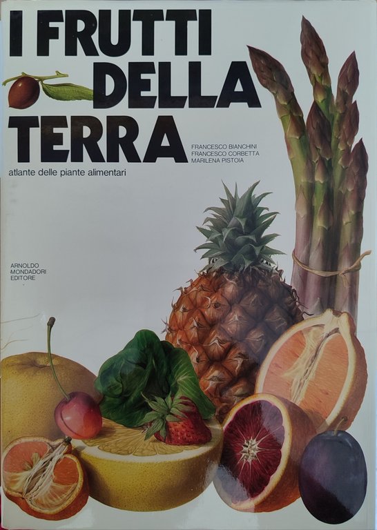 I frutti della terra. Le piante della salute. 2 volumi