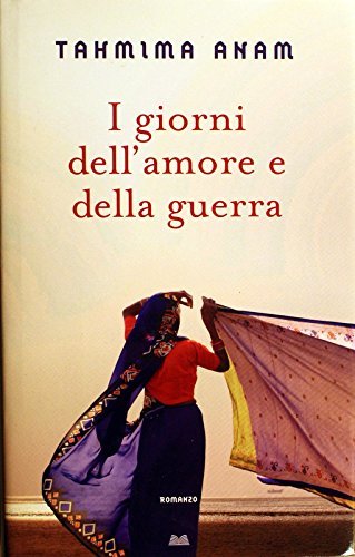 I giorni dell'amore e della guerra (Narratori moderni) di Anam, …
