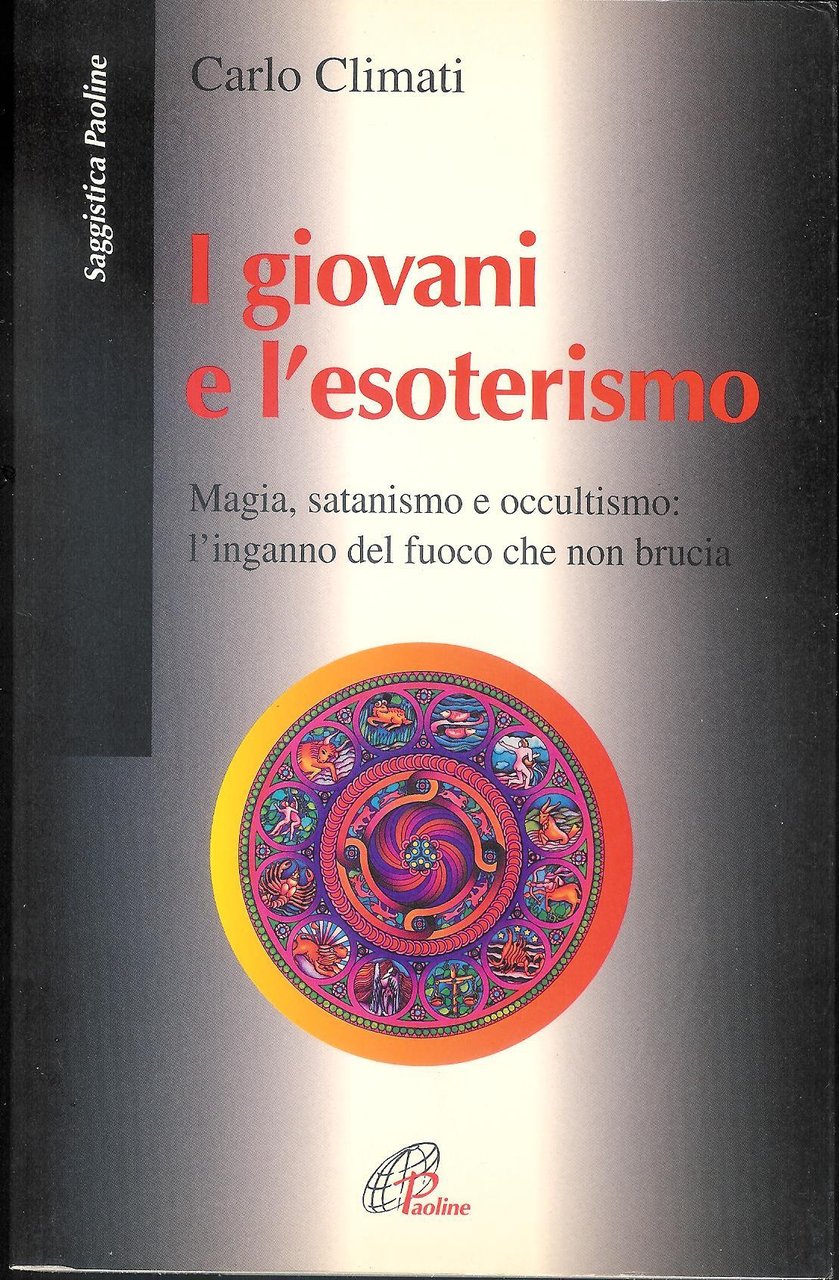 I giovani e l'esoterismo : magia, satanismo e occultismo: l'inganno …