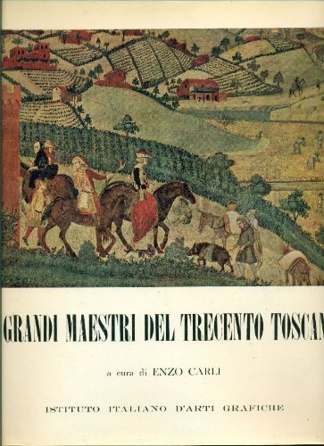 I grandi maestri del Trecento toscano