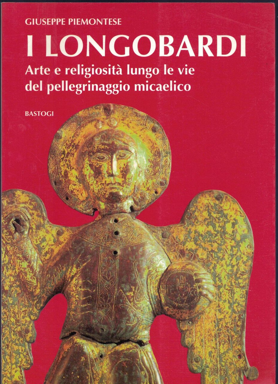 I longobardi. Arte e religiosità lungo le vie del pellegrinaggio