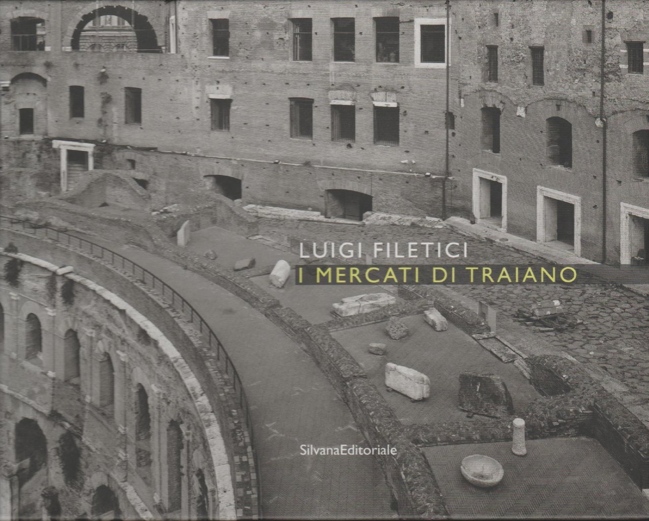 I mercati di Traiano. Ediz. italiana e inglese