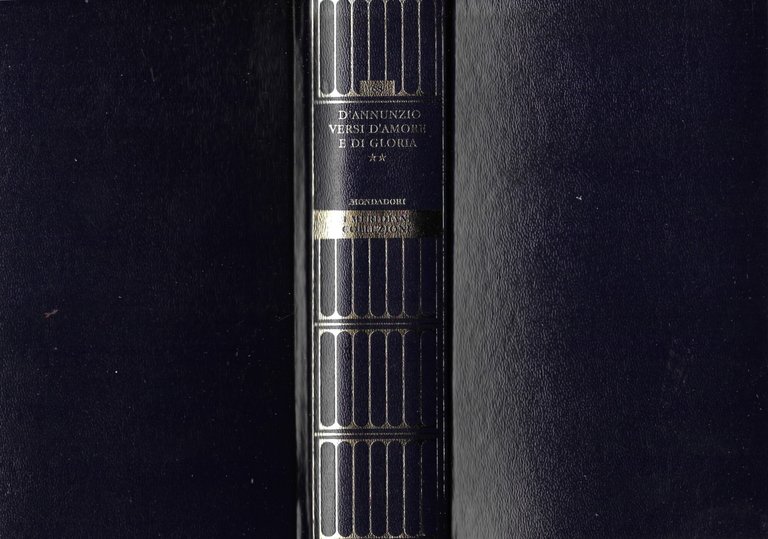 I MERDIANI - I classici del pensiero - D ' ANNUNZIO Versi d ' amore e di gloria - Due volumi Edicola