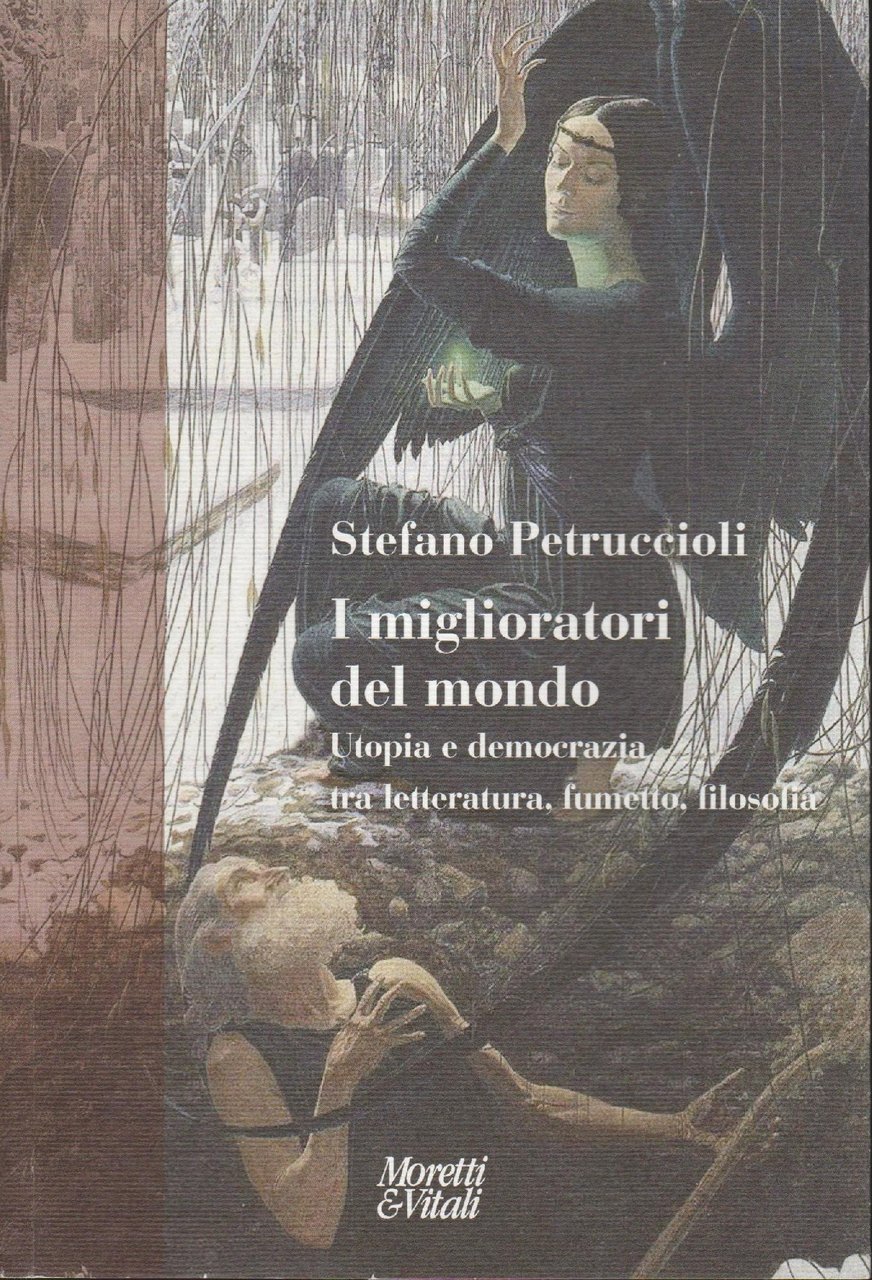 I miglioratori del mondo : utopia e democrazia tra letteratura, …