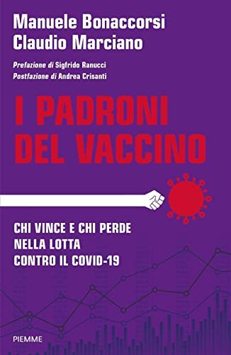 I padroni del vaccino. Chi vince e chi perde nella …