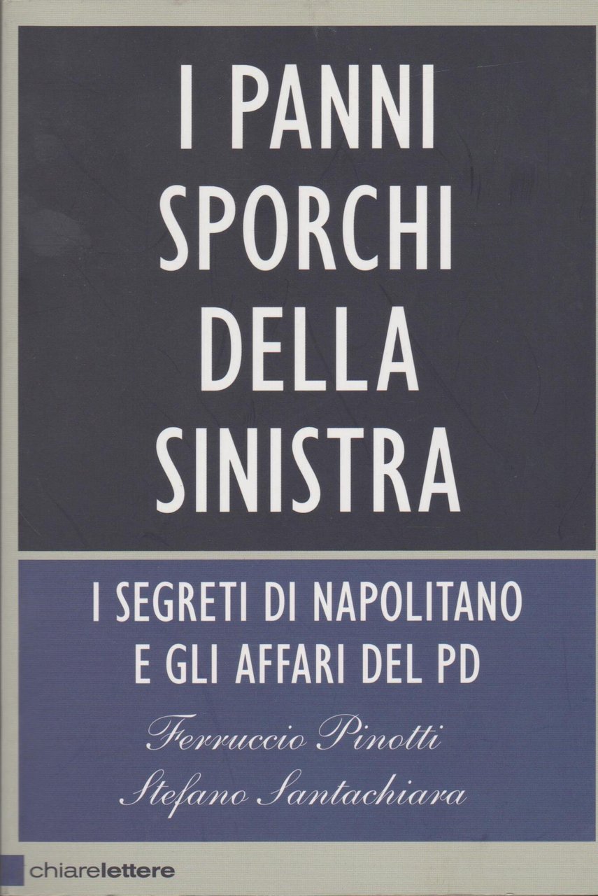 I panni sporchi della sinistra. I segreti di Napolitano e …