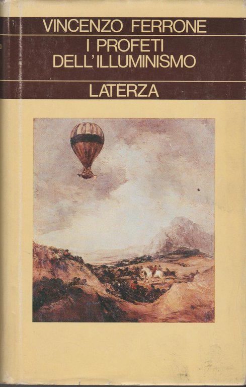 I profeti dell'illuminismo. Le metamorfosi della ragione nel tardo Settecento italiano