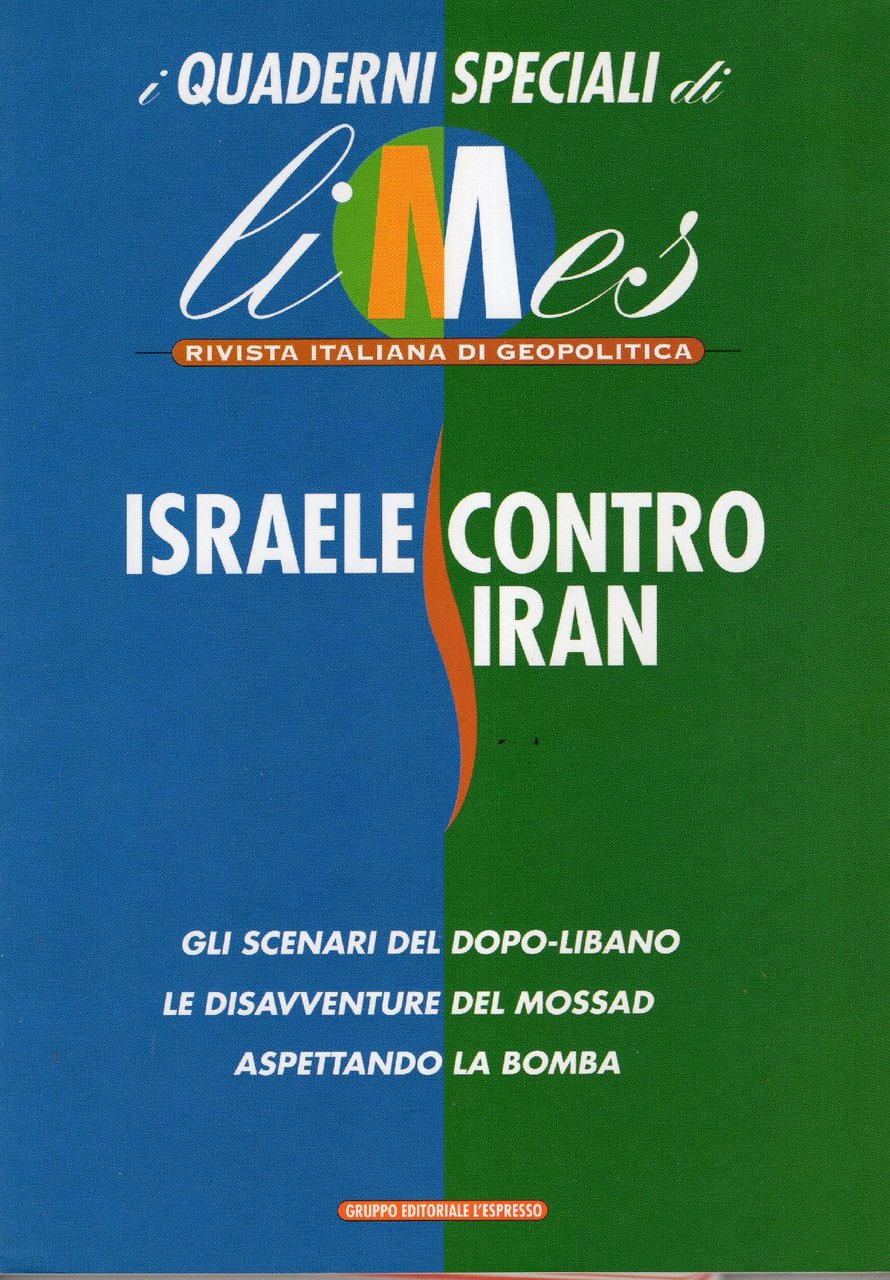 I quaderni speciali di Limes. Israele contro Iran. Rivista italiana …