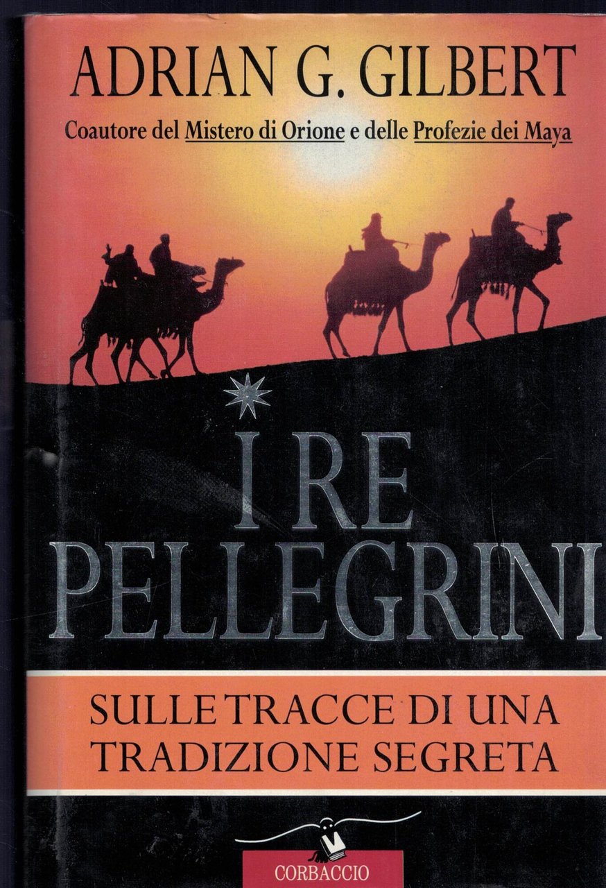 I re pellegrini. Sulle tracce di una tradizione segreta