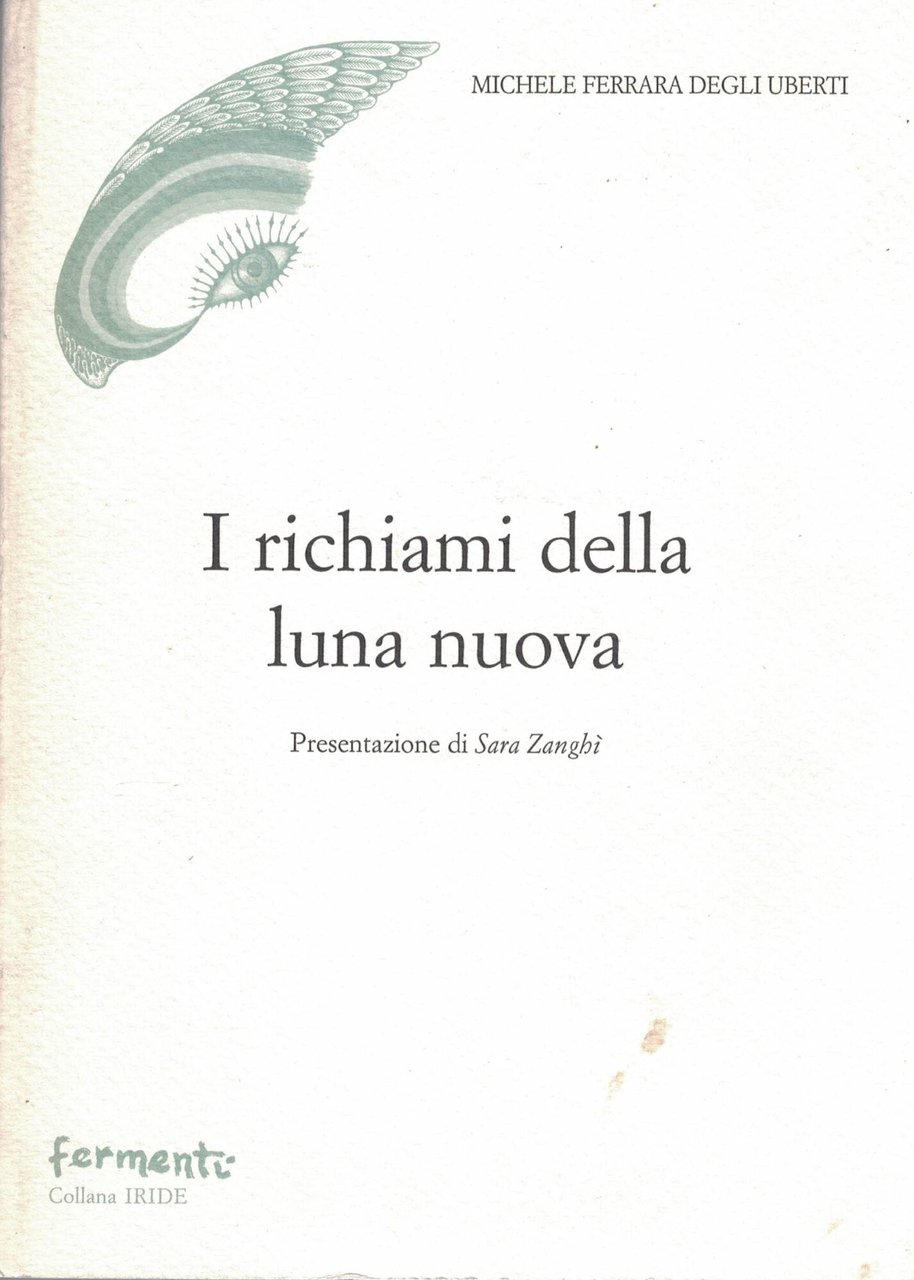 I richiami della luna nuova.