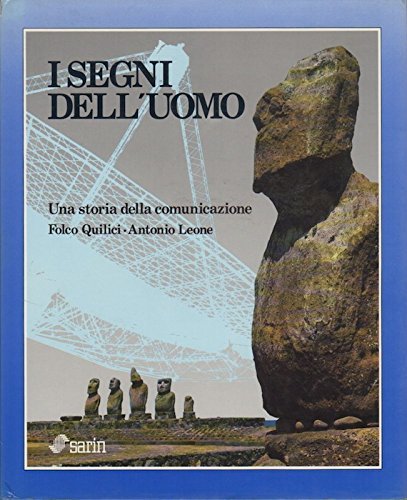 I segni dell�uomo: una storia della comunicazione. Prefazione Gaetano Afeltra …