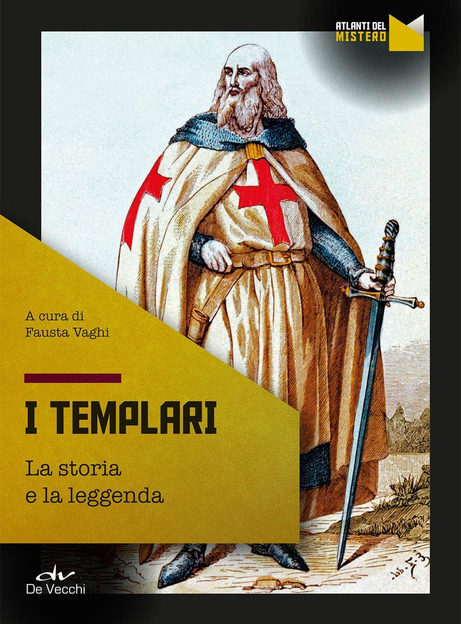 I templari. La storia e la leggenda
