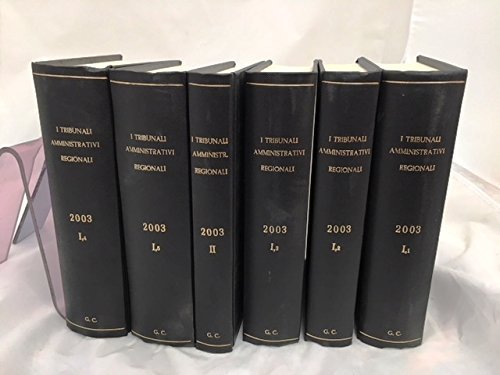 I Tribunali Amministrativi Regionali 2003 ( I^ tomo vol 1,2,3,4,5 …